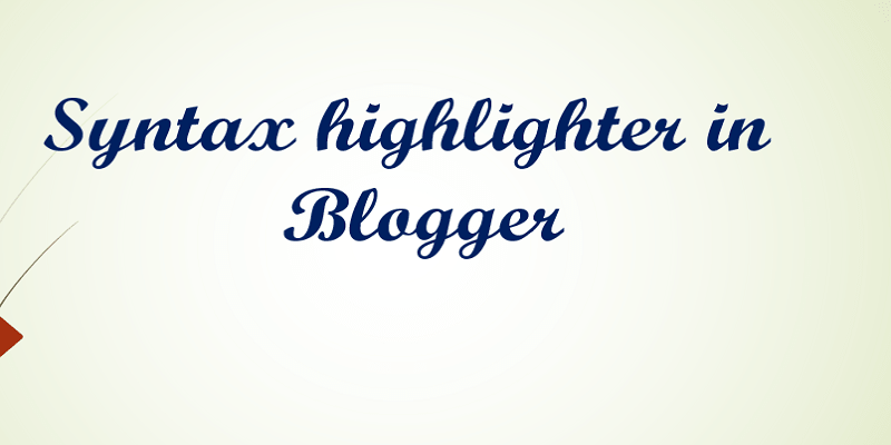 How to add syntax highlighter in Blogger.