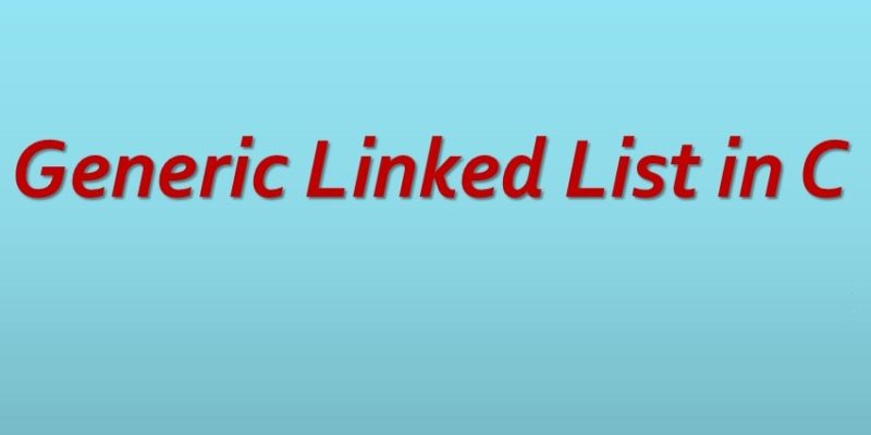 Generic Linked List in C