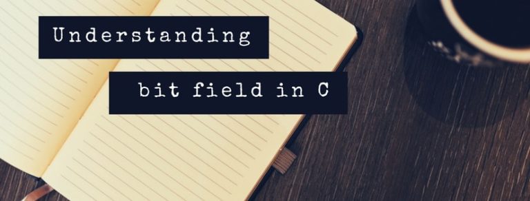 Bit Field In C, You Should Know - Aticleworld