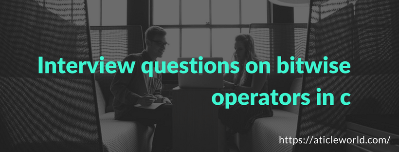 Interview questions on bitwise operators in c