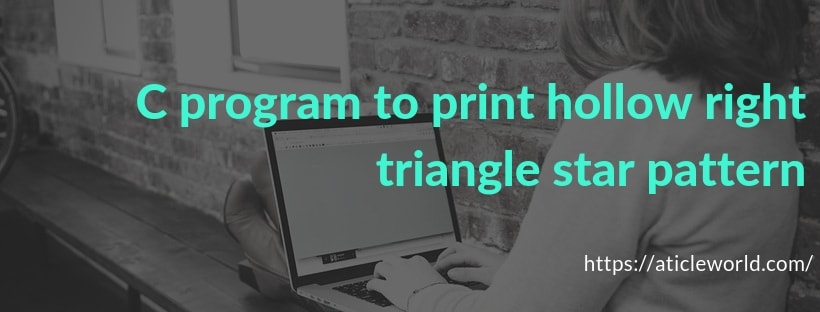 C program to print hollow right triangle star pattern