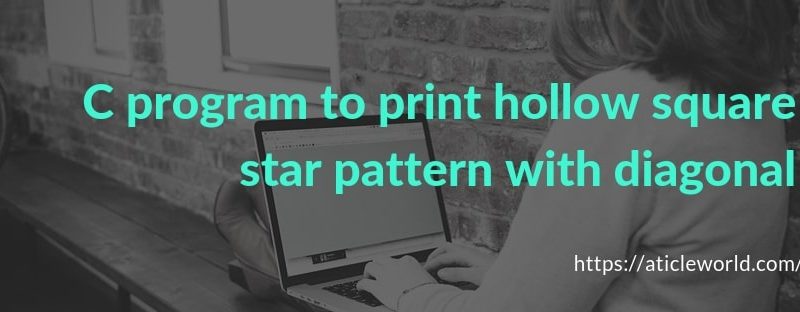 C program to print hollow square star pattern with diagonal