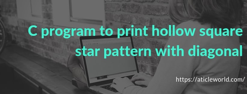 C program to print hollow square star pattern with diagonal