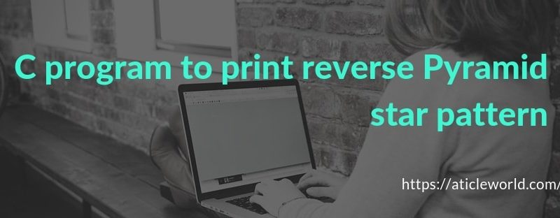 C program to print reverse Pyramid star pattern