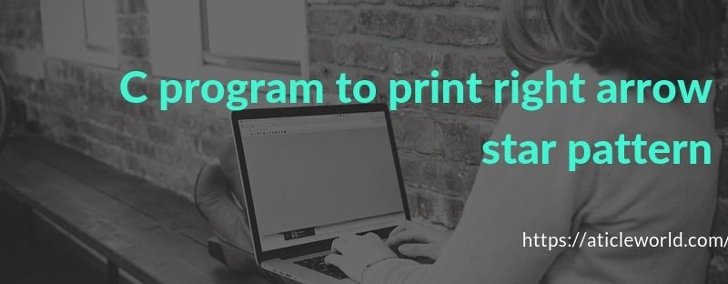 C program to print right arrow star pattern