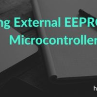 Interfacing External EEPROM with PIC Microcontroller – I2C Based