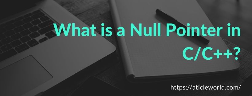 What is a Null Pointer in C