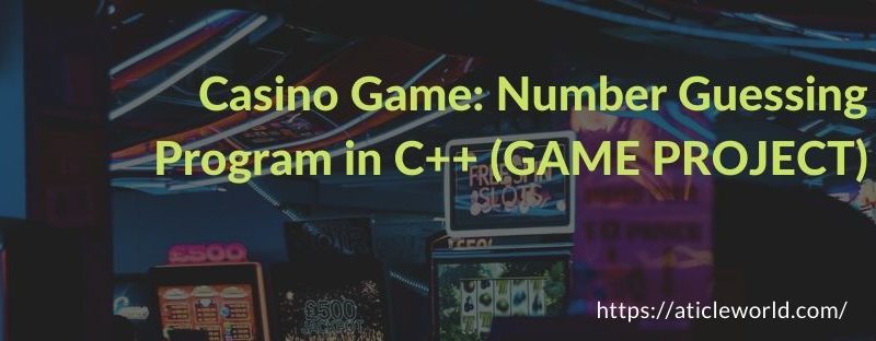 Number Guessing Game Program in C++ (GAME PROJECT)