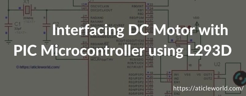 Interfacing DC Motor with PIC Microcontroller using L293D