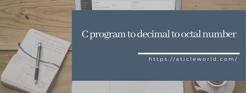 C program to decimal to octal number