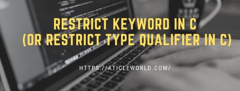 restrict keyword in C (or restrict type qualifier in C)-min